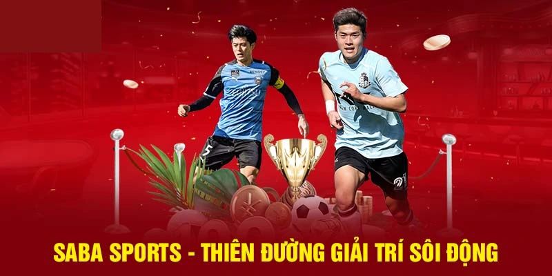 Các hình thức cá cược đáng chú ý tại Saba Sports 888b