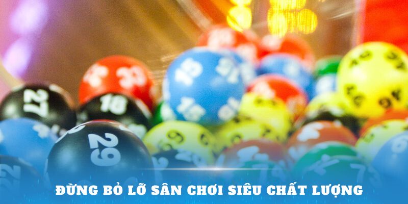 Đừng bỏ lỡ sân chơi xổ số Bingo18 siêu chất lượng