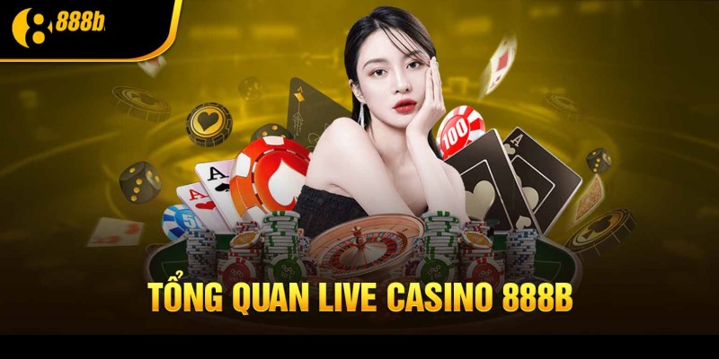 Nguồn gốc hình thành và phát triển của Live Casino 888b